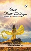 Dear Silver Lining...: A Collection of Odd Yet Awed Odes
by Shalini Chhabra Jain