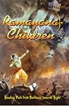 Ramayana for Children: From Darkness Toward Light: the Story of Hindu God Rama by Seema Gupta