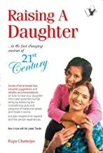 Raising A Daughter: From Cradle to Marriage and After
by RUPTA CHATERJEE