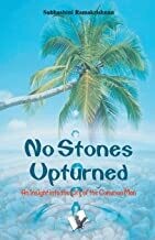 No Stones Upturned: An Insight Into the Life of the Common Man by SUBHASHINI RAMAKRISHAN