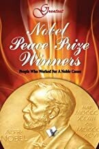 Nobel Peace Prize Winners: People Who Worked for Noble Cause by VIKAS KHATRI
