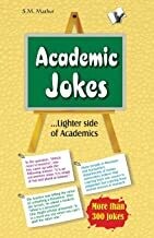 Academic Jokes: Lighter Side of Academics
by S.M. MATHUR