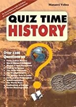 Quiz Time History: Useful for Students of All Ages and Civil Services Aspirants by MANASVI VOHRA
