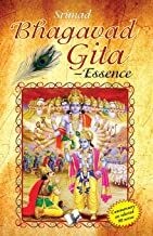 Srimad Bhagavad Gita – Essence: What Gita Actually Teaches Us by DR. N.K. SRINIVASAN