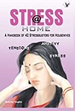 Stress @ Home: Ways to Beat Stress and Remain Calm
by SEEMA GUPTA