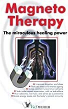 Magneto Therapy: The Miraculous Healing Remedy
by RAJENDER MENEN