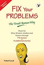 Fix Your Problems - The Tenali Raman Way (Collecter's Edition):
78 Witty Stories of Moral and Wisdom For Common Man
by VISHAL GOYAL