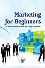Marketing For Beginners: The Key Concepts
by BITTU KUMAR