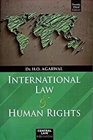 International Law &amp; Human Rights by H O Agarwal