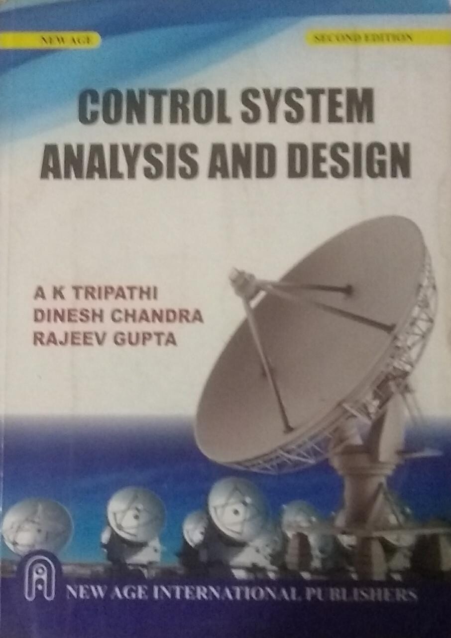 Control System Analysis And Design by A K Tripathi and Dinesh Chandra and Rajeev Gupta