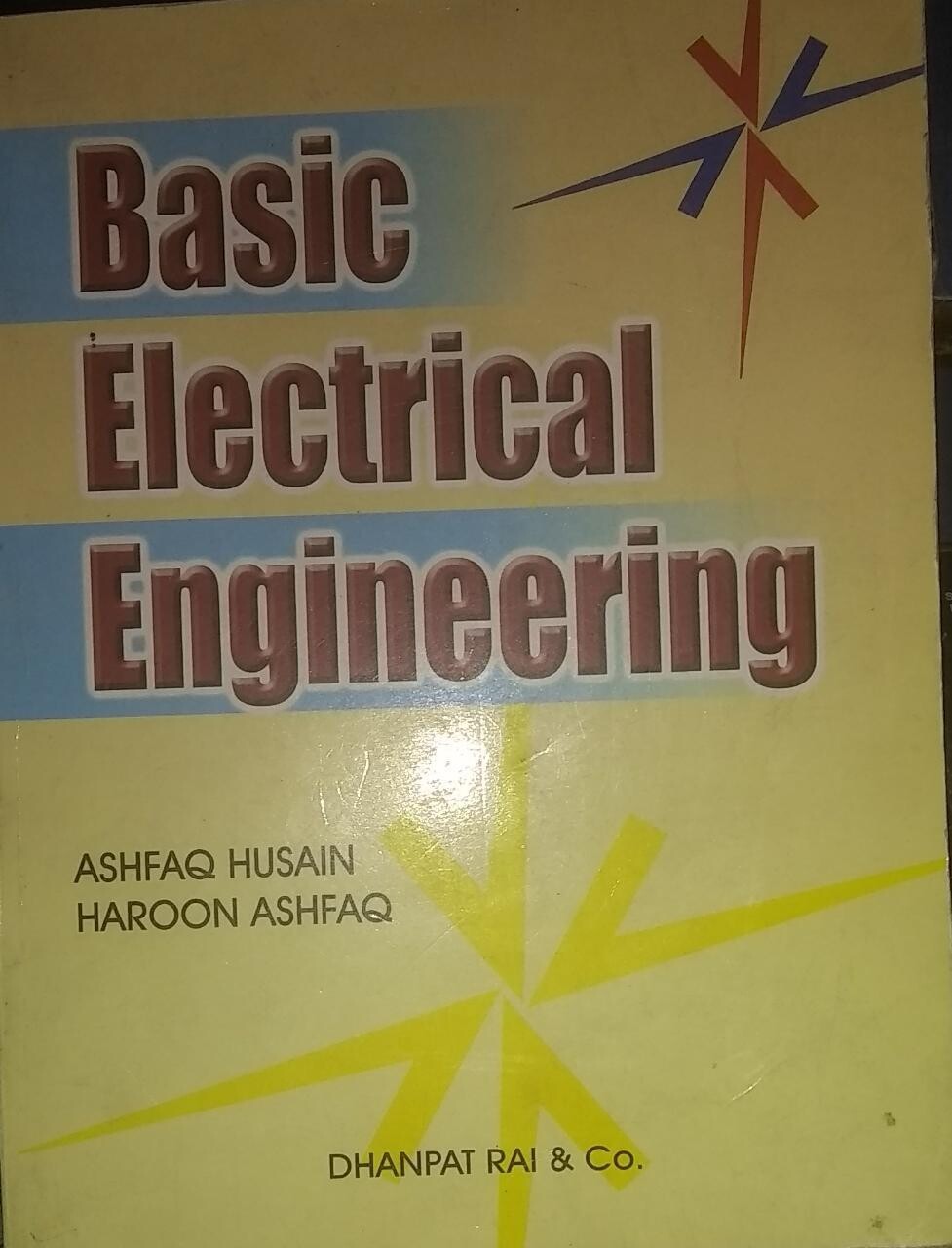 Basic Electrical Engineering by Asfaq Husain and Haroon Ashfaq