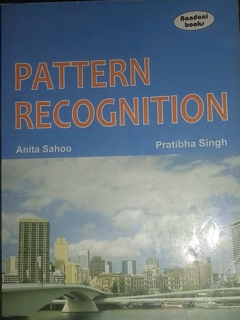 Pattern Recognition by Anita Sahoo and Pratibha Singh