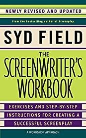 The Screenwriter's Workbook (Revised Edition): Exercises and Step-by-Step Instructions for Creating a Successful Screenplay, Newly Revised and Updated