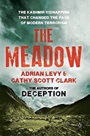 The Meadow : The Kashmir Kidnapping That Changed The Face Of Modern Terrorism