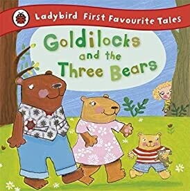 Goldilocks and the Three Bears (Ladybird First Favourite Tales)