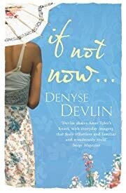 Novel If Not Now ...by Denyse Devlin
