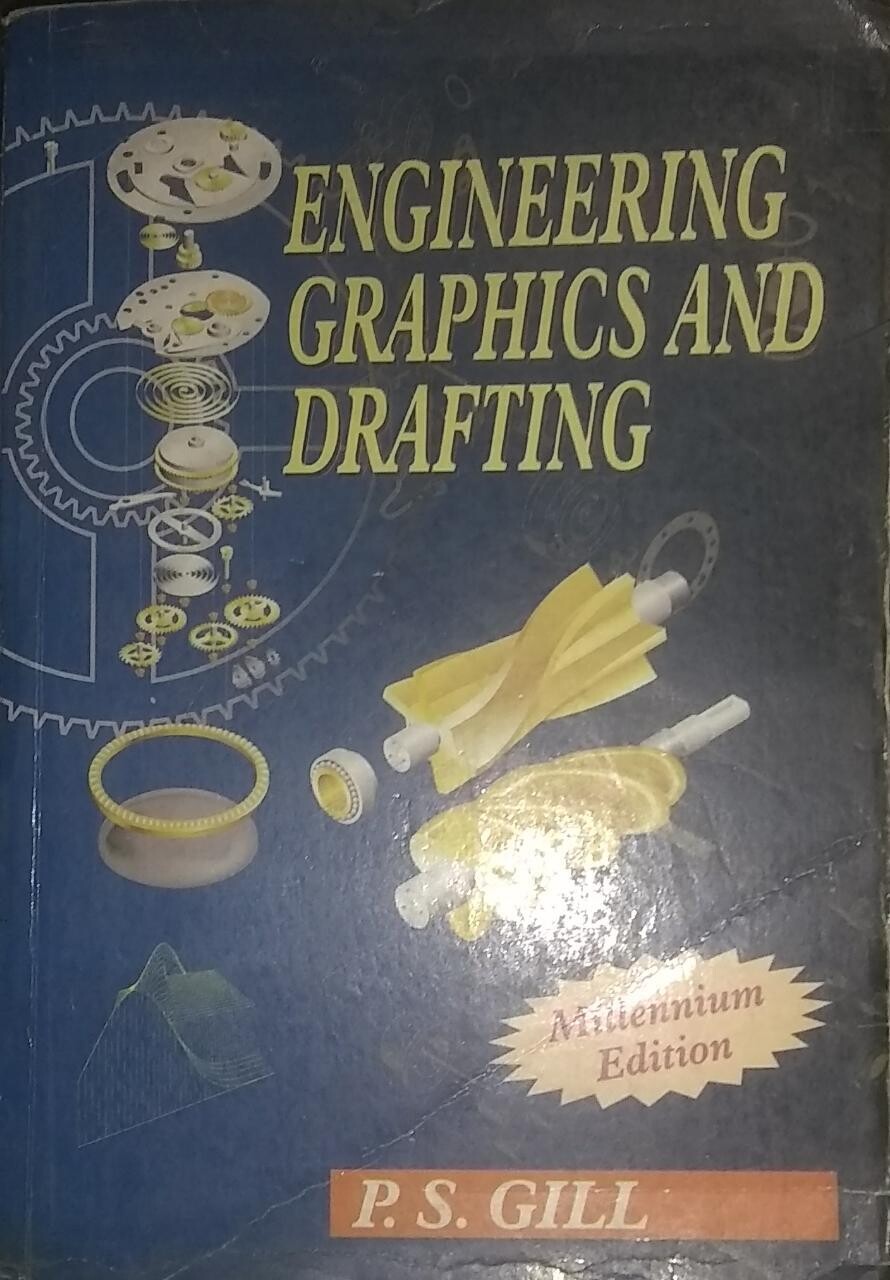 Engineering Graphics and Drafting by P.S. Gill