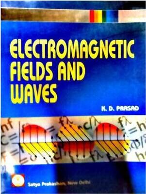 Electromagnetic Fields And Waves by K D Prasad