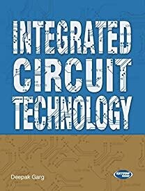 Integrated Circuit Technology by Deepak Garg