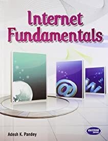 Internet Fundamentals by Adesh K Pandey