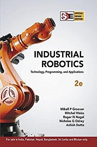 Industrial Robotics -Technology ,Programming and Applications (SIE) | 2nd Edition by Mikell P Groover and Mitchel Weiss and Roger N Nagel and Nicholas G Odrey and Ashish Dutta
Pustakkosh.com