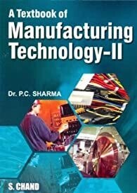 A Textbook of Manufacturing Technology 2 by P C Sharma
Pustakkosh.com