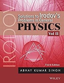 Solutions to Irodov's Problems in General Physics, Vol II, 3ed by Abhay Kumar Singh
Pustakkosh.com