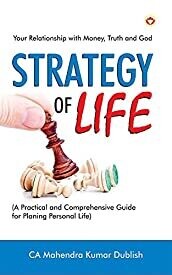 Strategy of Life: Your Relationship with Money, Truth and God by Mahendra Kumar Dublish
Pustakkosh.com