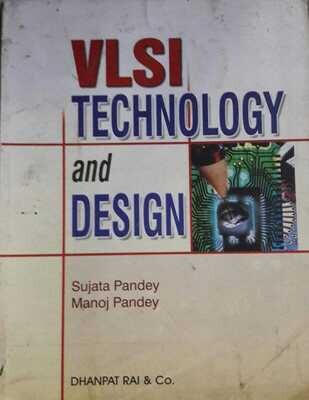 VLSI Technology and Design by Sujata Pandey and Manoj Pandey
Pustakkosh.com