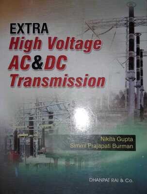 Extra High Voltahe AC &amp; DC Transmission by Nikita Gupta and Simmi Prajapati Burman
Pustakkosh.com