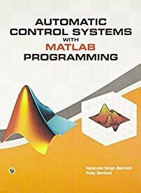 Automatic Control Systems with MATLAB Programming by Narendra Singh Beniwal and Ruby Beniwal