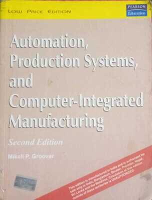 Automation Production Systems and Computer-Integrated Manufacturing by Mikell P. Groover