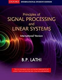 Principles of Signal Processing and Linear Systems by B P Lathi