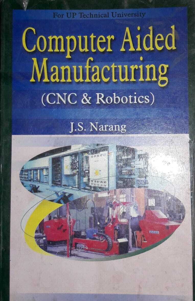 computer aided manufacturing by J S Narang
Pustakkosh.com