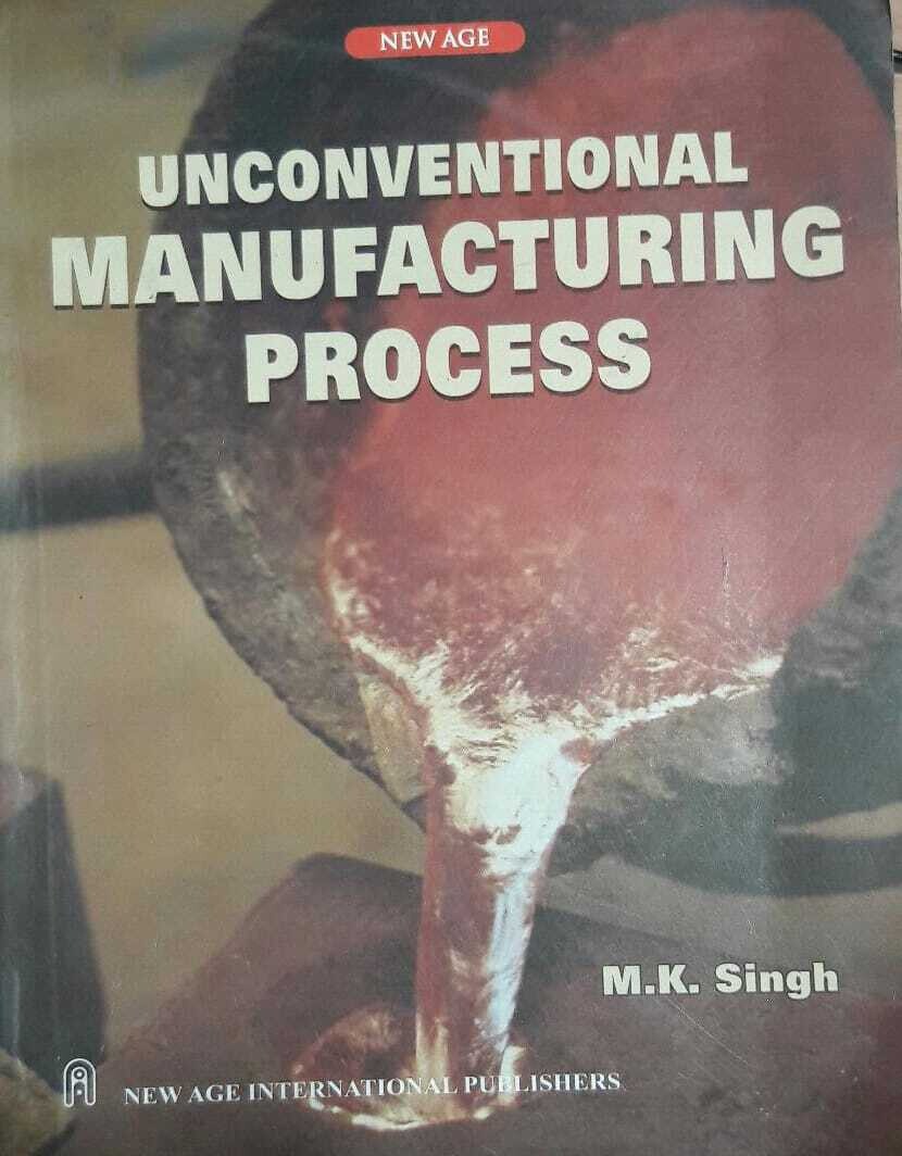 Unconventional Manufacturing Process by M K Singh
Pustakkosh.com