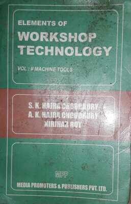 Elements Of Workshop Technology Vol 2 Machine Tools by S K Hajra Choudhury and Choudhury and Roy