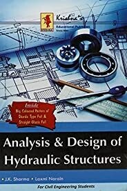 Analysis & Desing of Hydraulic Sturctures for Civil Engineering Student by J K Sharma and Laxmi Narain