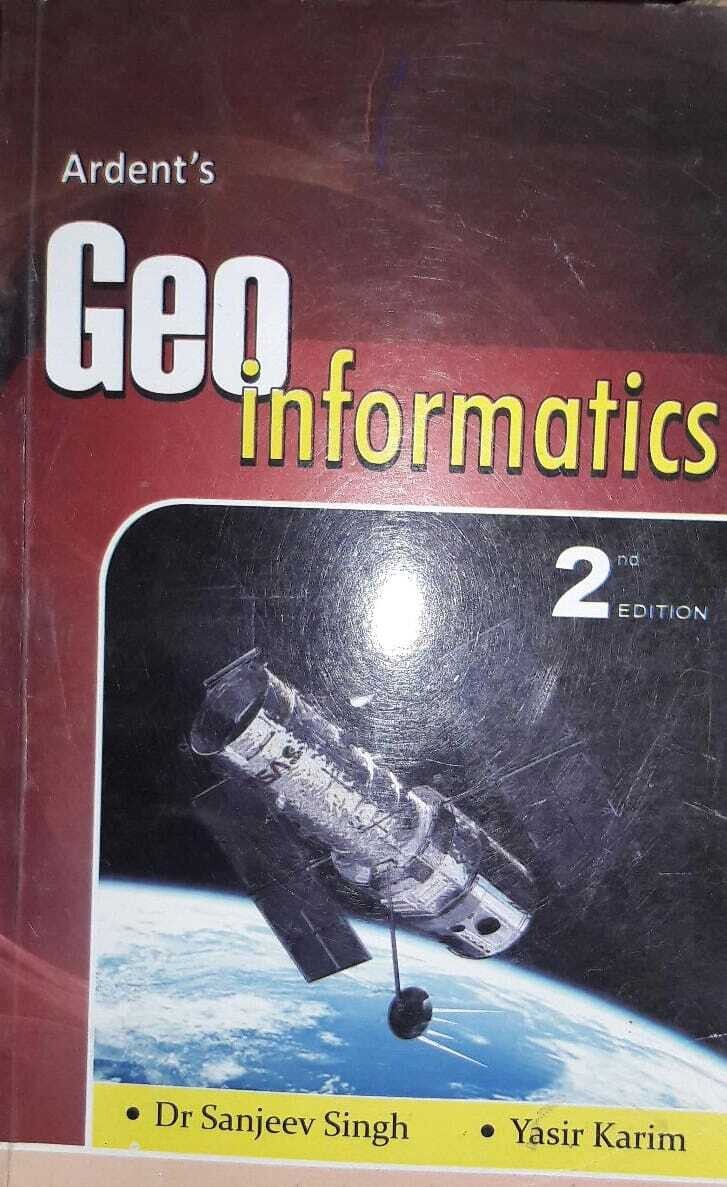 Geo Informatics 2nd edition by Sanjeev Singh and Yasir Karim