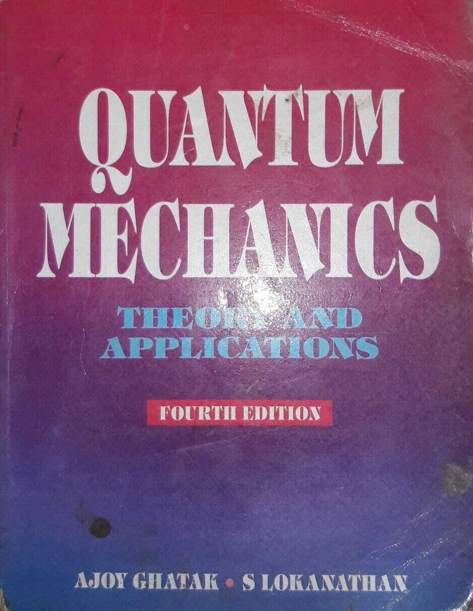 Quantum Mechanics by Ajoy Ghatak and S Lokanathan