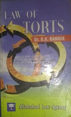 Law Of Torts With Consumer Protection Act by R K Bangia