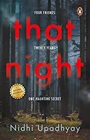 That Night: Four Friends. Twenty Years. One Haunting Secret. by Nidhi Upadhyay