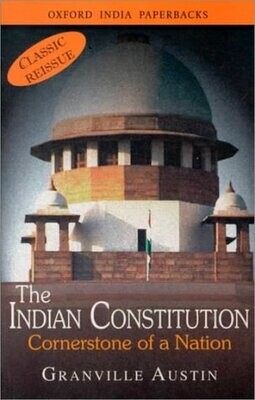 The Indian Constitution: Cornerstone of A Nation (Classic Reissue) by Granville Austin