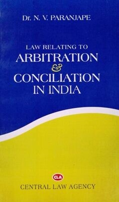 Law Relating to Arbitration and Conciliation in India by N V Paranjape
