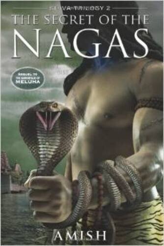 The Secret Of The Nagas (Shiva Trilogy-2) by Amish
