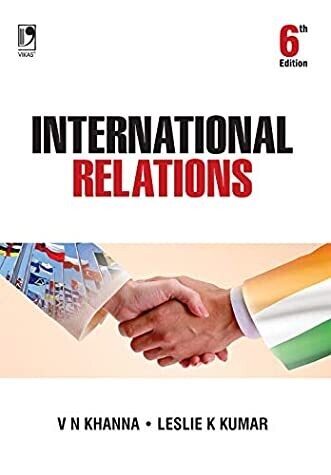 International Relations, 6E by V N Khanna and Leslie K Kumar