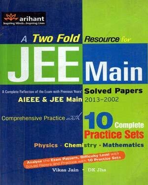 A Two Fold Resource JEE Main Solved Papers AIEEE and JEE Main Comprehensive 10 Complete Practice Sets By Vikas jain in English