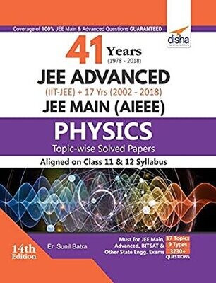 41 Years (1978-2018) JEE Advanced (IIT-JEE) + 17 yrs JEE Main Topic-wise Solved Paper Physics