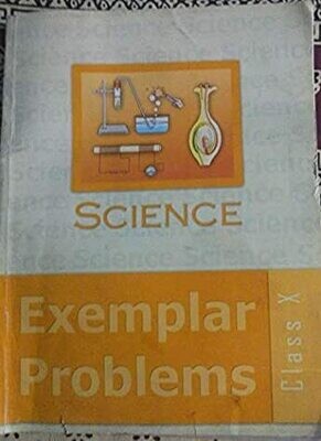 SCIENCE EXEMPLAR PROBLEMS CLASS X by NCERT