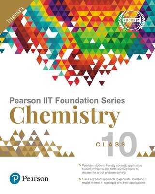 Pearson IIT Foundation Chemistry Class 10 by Trishna