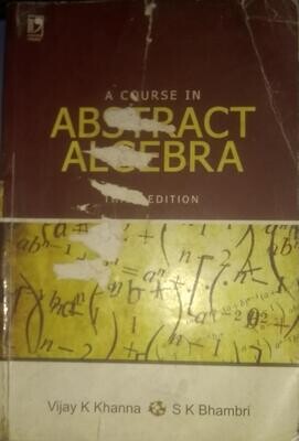A Course In Abstract Algebra 3rd edition by Vijay K Khanna and S K Bhambri